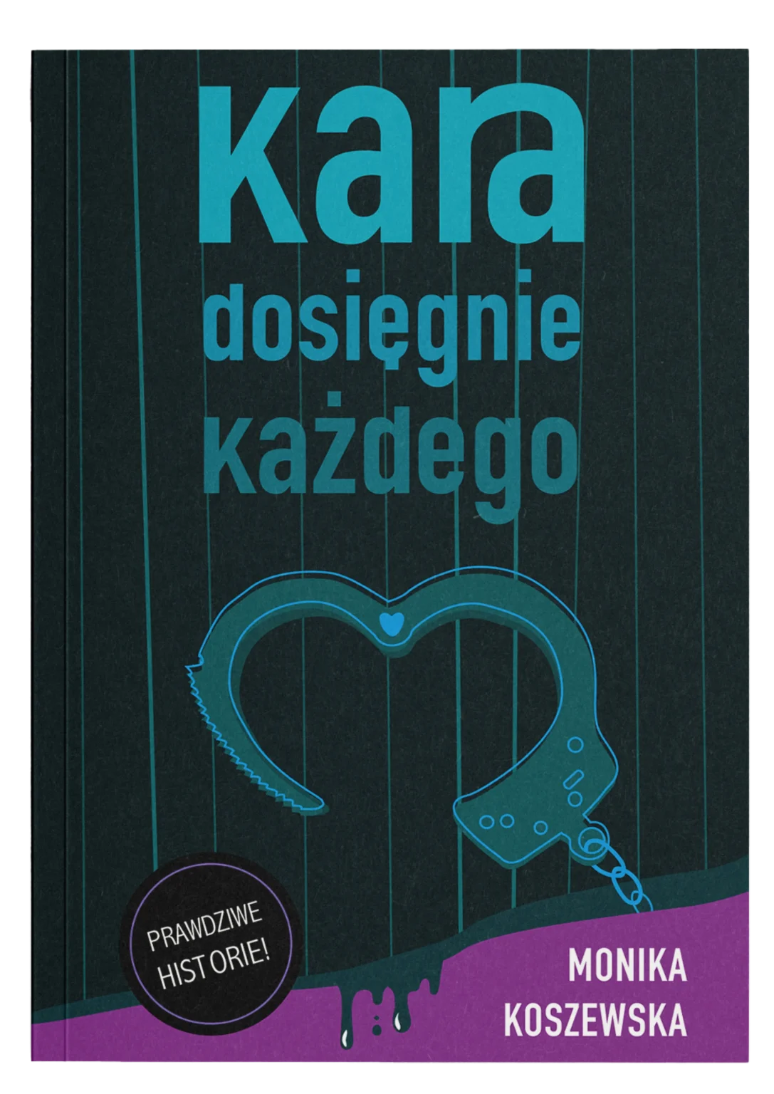 Monika Koszewska - Kara dosięgnie każdego