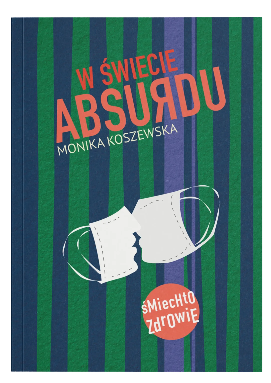 Monika Koszewska - W świecie absurdu