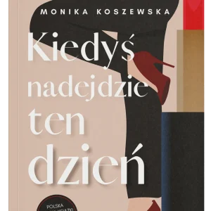 Powieść kobieca – okładka książki Kiedyś nadejdzie ten dzień