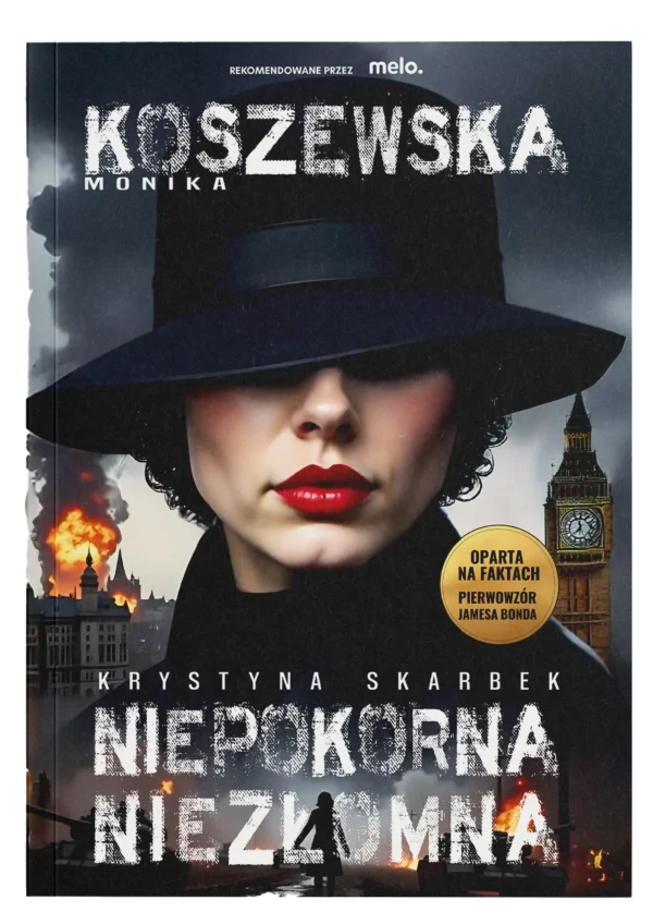 Monika Koszewska - Niepokorna Niezłomna Krystyna Skarbek Krystyna Skarbek – biografia bohaterki SOE – okładka książki