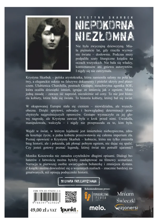 Monika Koszewska - Niepokorna Niezłomna Krystyna Skarbek tył Biografia Krystyny Skarbek – kobiety, której bali się naziści