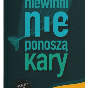 Monika Koszewska - Niewinni nie ponoszą kary Thriller psychologiczny z Gdańska – okładka książki Niewinni nie ponoszą kary